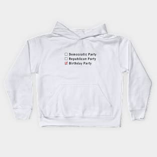 What's your party?  Democratic, Republican or Birthday? Kids Hoodie